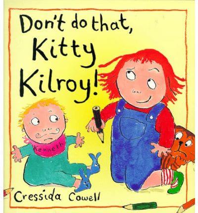 Don't Do That, Kitty Kilroy!