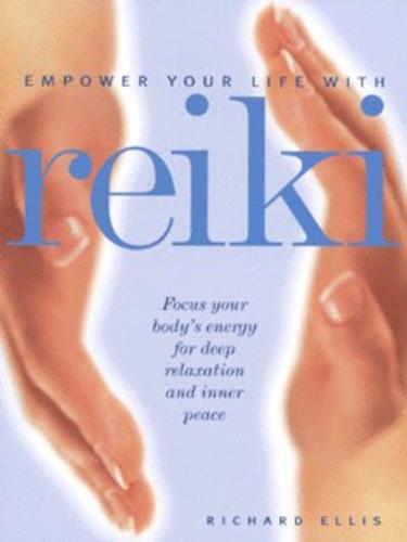 Empower Your Life With Reiki