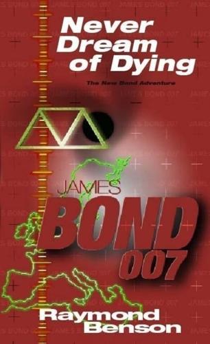 Ian Fleming's James Bond in Raymond Benson's Never Dream of Dying