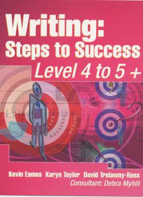 Writing. Level 4 to 5+ Steps to Success