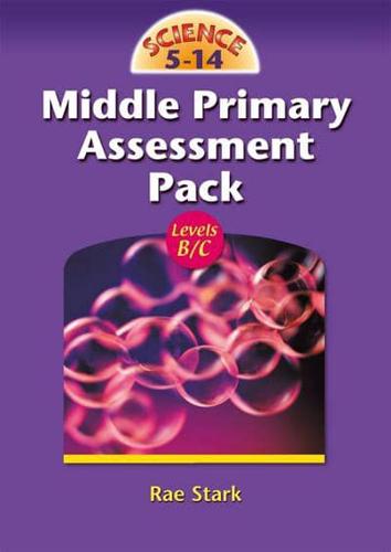 Science 5-14. Levels B/C Middle Primary Assessment Pack