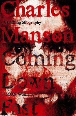 Charles Manson: Coming Down Fast