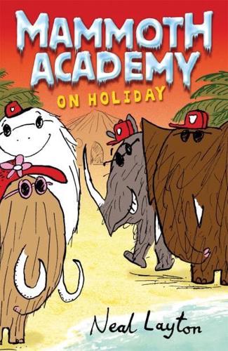 The Mammoth Academy on Holiday!