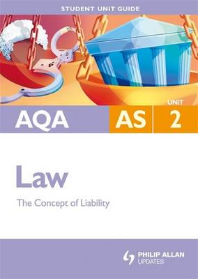 AQA AS Law. Unit 2 The Concept of Liability