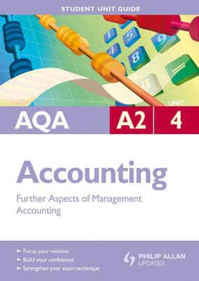 AQA A2 Accounting. Unit 4 Further Aspects of Management Accounting