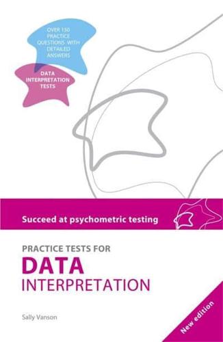 Succeed at Psychometric Testing: Practice Tests for Data Interpretation 2nd Ed