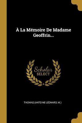 À La Mémoire De Madame Geoffrin...