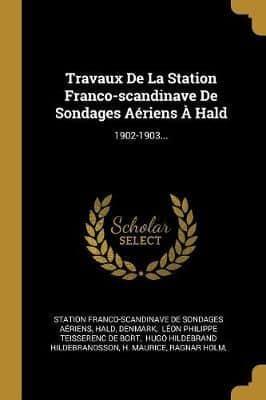Travaux De La Station Franco-Scandinave De Sondages Aériens À Hald