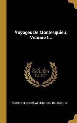 Voyages De Montesquieu, Volume 1...