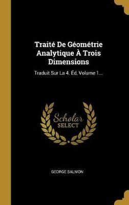 Traité De Géométrie Analytique À Trois Dimensions