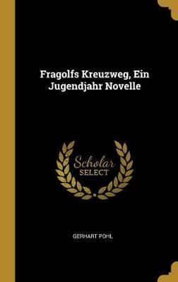 Fragolfs Kreuzweg, Ein Jugendjahr Novelle