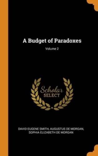 A Budget of Paradoxes; Volume 2