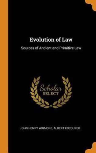 Evolution of Law: Sources of Ancient and Primitive Law
