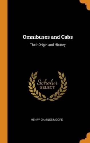 Omnibuses and Cabs: Their Origin and History