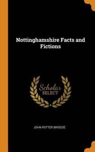 Nottinghamshire Facts and Fictions