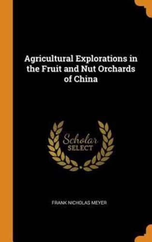 Agricultural Explorations in the Fruit and Nut Orchards of China