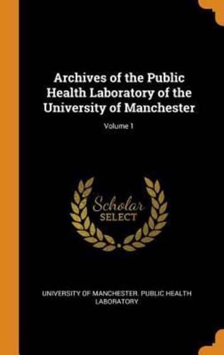 Archives of the Public Health Laboratory of the University of Manchester; Volume 1