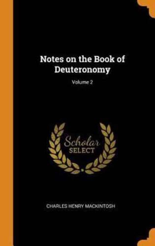 Notes on the Book of Deuteronomy; Volume 2