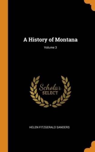 A History of Montana; Volume 3