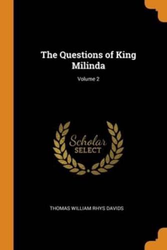 The Questions of King Milinda; Volume 2