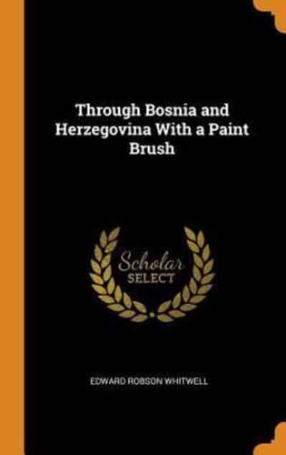 Through Bosnia and Herzegovina With a Paint Brush