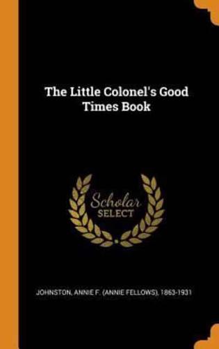 The Little Colonel's Good Times Book