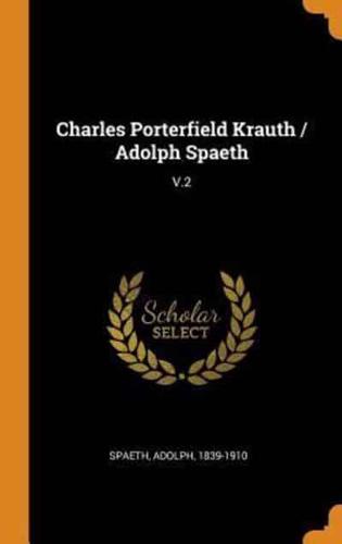 Charles Porterfield Krauth / Adolph Spaeth: V.2