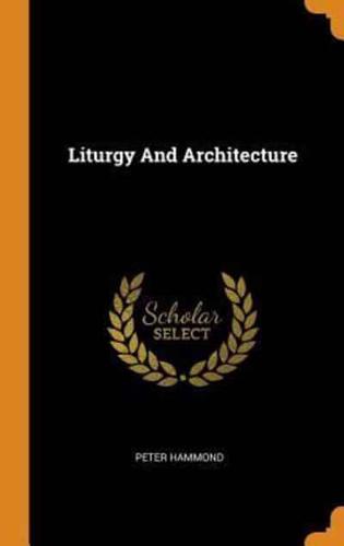 Liturgy And Architecture