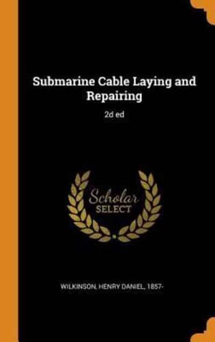 Submarine Cable Laying and Repairing: 2d ed