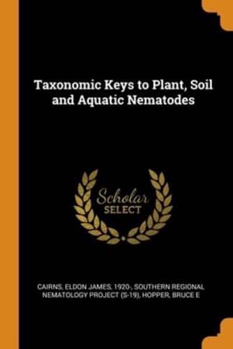 Taxonomic Keys to Plant, Soil and Aquatic Nematodes