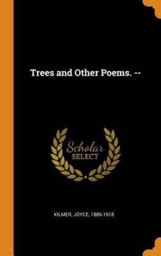 Trees and Other Poems. --