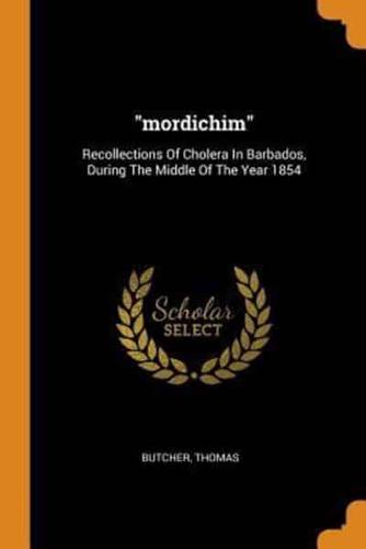 "mordichim": Recollections Of Cholera In Barbados, During The Middle Of The Year 1854