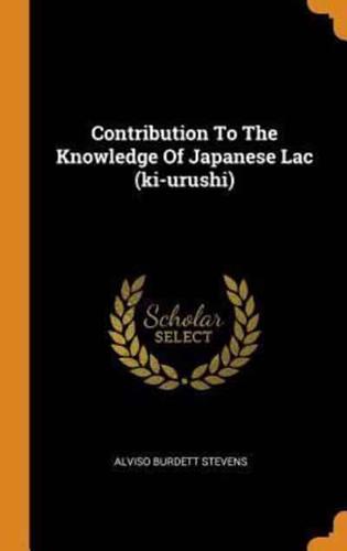 Contribution To The Knowledge Of Japanese Lac (ki-urushi)