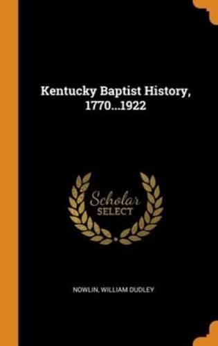 Kentucky Baptist History, 1770...1922