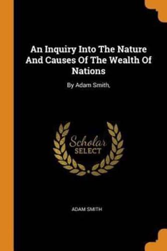 An Inquiry Into The Nature And Causes Of The Wealth Of Nations