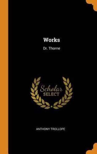 Works: Dr. Thorne