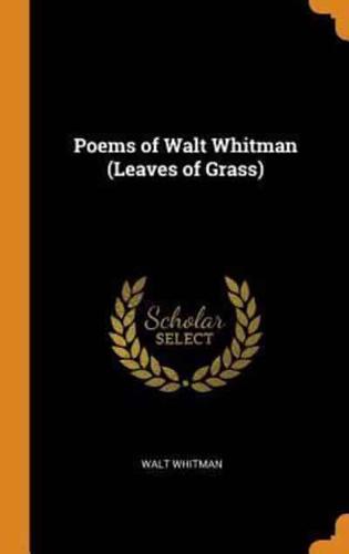 Poems of Walt Whitman (Leaves of Grass)