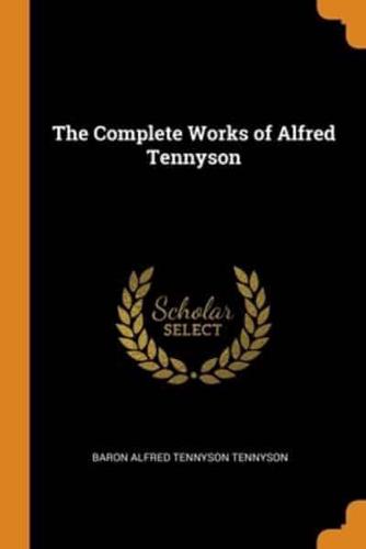 The Complete Works of Alfred Tennyson