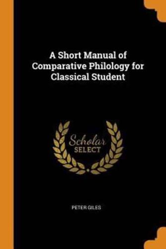 A Short Manual of Comparative Philology for Classical Student