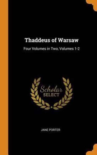 Thaddeus of Warsaw: Four Volumes in Two, Volumes 1-2