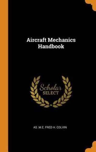 Aircraft Mechanics Handbook