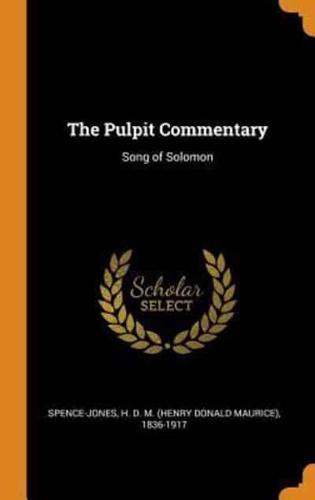 The Pulpit Commentary: Song of Solomon