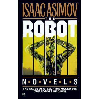 The Robot Novels