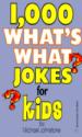 1000 What's What Jokes for Kids