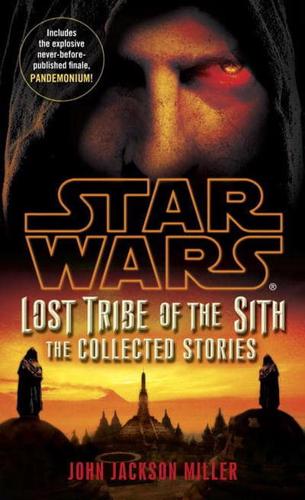 Lost Tribe of the Sith: Star Wars Legends: The Collected Stories