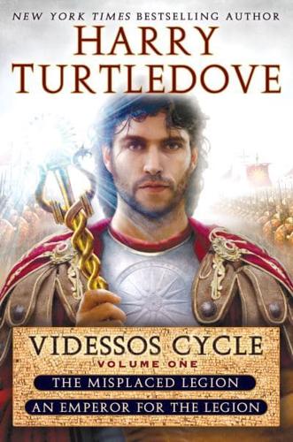 Videssos Cycle. Volume One The Misplaced Legion and an Emperor for the Legion