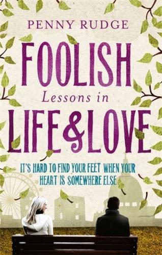 Foolish Lessons in Life and Love