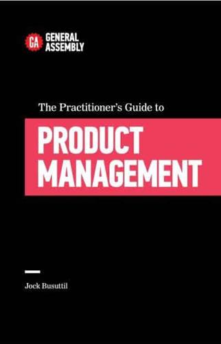The Practitioner's Guide to Product Management