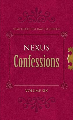 Nexus Confessions. Vol. 6