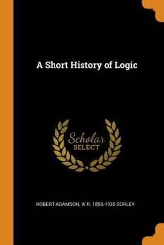 A Short History of Logic